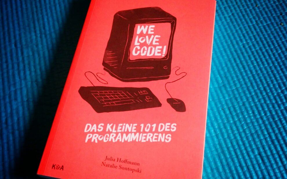 We Love Code! Das kleine 101 des Programmierens